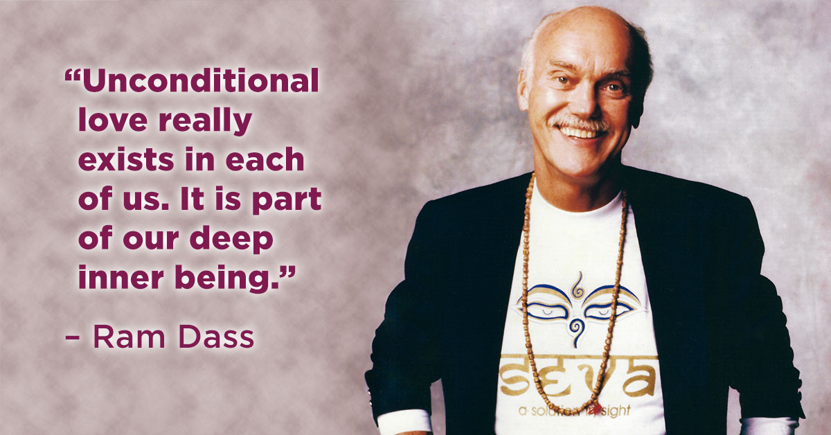 Unconditional love really exists in each of us. It is part of our deep inner being. - Ram Dass